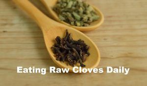 eating raw cloves daily