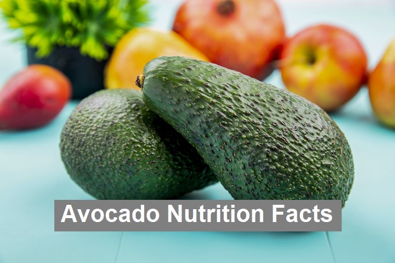 Avocado Nutrition Facts and Health Benefits